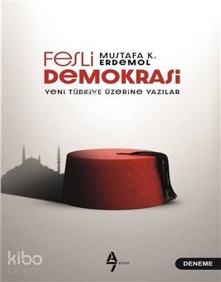 Fesli Demokrasi; Yeni Türkiye Üzerine Yazılar - 1