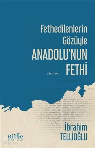 Fethedilenlerin Gözüyle Anadolu'nun Fethi - 1