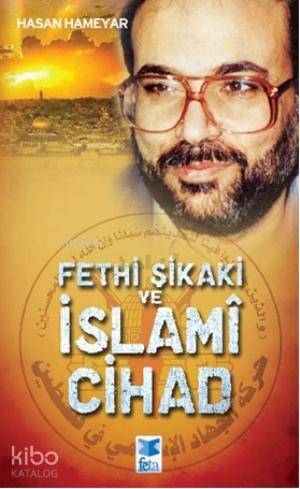 Fethi Şikaki ve İslamî Cihad - 1