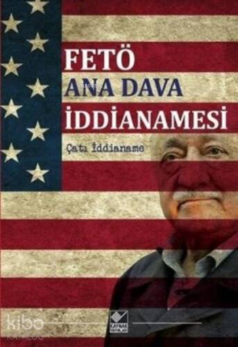 FETÖ Ana Dava İddianamesi Çatı İddianame - 1