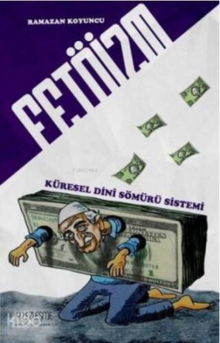 Fetoizm - Küresel Dini Sömürü Sistemi - 1