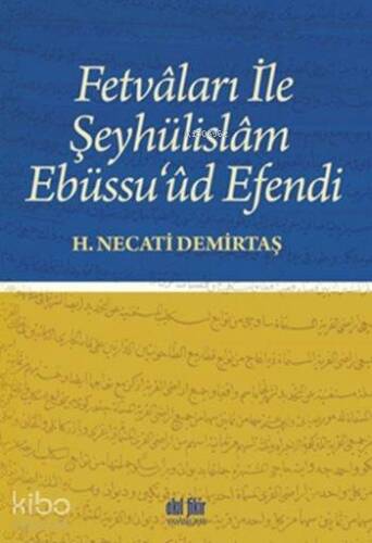 Fetvâları ile Şeyhülislâm Ebüssu'ûd Efendi - 1