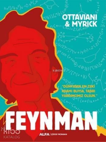 Feynman; Dünya'nın En Zeki Adamı Buysa, Tanrı Yardımcımız Olsun - 1