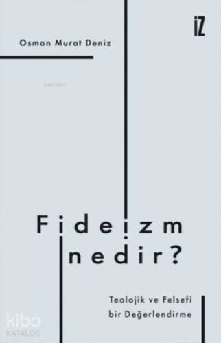 Fideizm Nedir? ;Teolojik ve Felsefi BirDeğerlendirme - 1