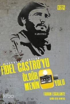 Fidel Castro'yu Öldürmenin 634 Yolu - 1