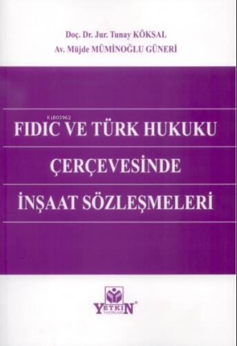 FIDIC ve Türk Hukuku Çerçevesinde İnşaat Sözleşmeleri - 1