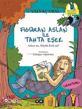 Figüran Aslan İle Tahta Eşek; Aslan mı, Büyük Kedi mi? - 1