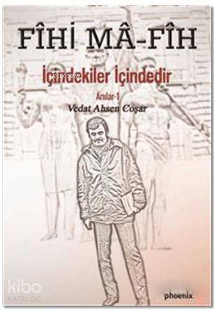 Fihi Ma - Fih İçindekiler İçindedir; Anılar - 1 - 1