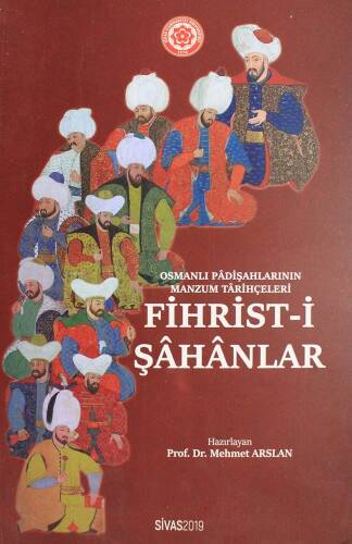 Fihrist-i Şahanlar ;Osmanlı Padişahlarının Manzum Tarihçeleri - 1