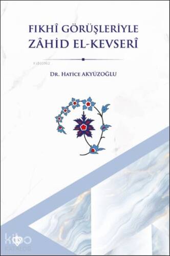 Fıkhî Görüşleriyle Zâhid El-Kevserî - 1