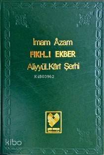 Fıkh-ı Ekber; Aliyyül-Kârî Şerhi (büyük boy, ciltli) - 1