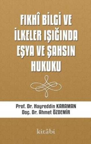 Fıkhi Bilgi Ve İlkeler Işığında Eşya Ve Şahsın Hukuku - 1