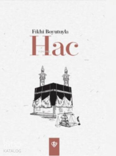 Fıkhi Boyutuyla Hac - 1