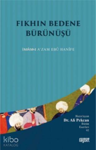 Fıkhın Bedene Bürünüşü İmamı Azam Ebu Hanife - 1