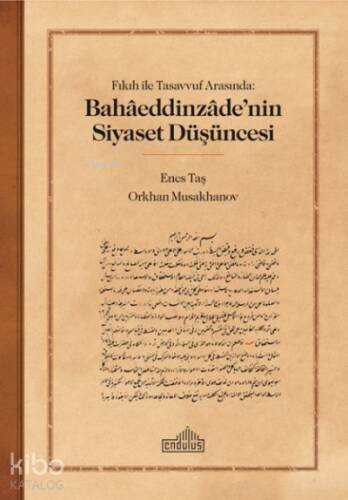 Fıkıh ile Tasavvuf Arasında: Bahaaeddinzaade’nin Siyaset Düşüncesi - 1