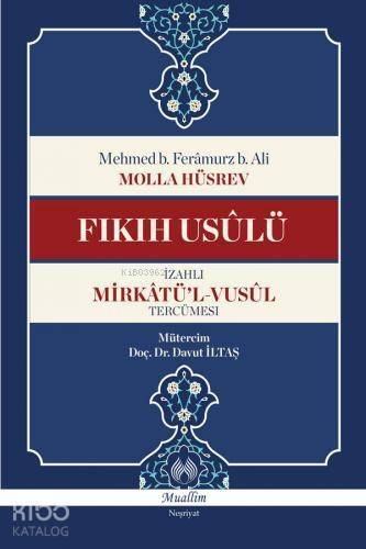 Fıkıh Usûlü / İzahlı Mirkâtü'l-Vusûl Tercümesi - 1