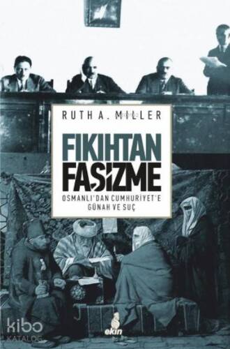 Fıkıhtan Faşizme; Osmanlı'dan Cumhuriyet'e Günah ve Suç - 1