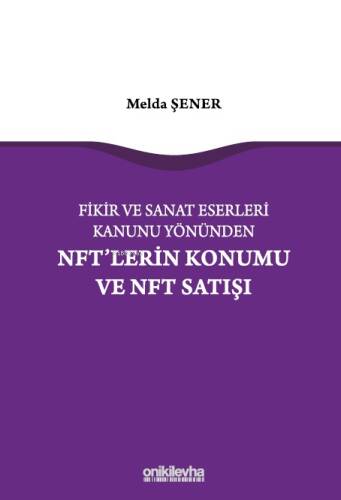 Fikir ve Sanat Eserleri Kanunu Yönünden NFT'lerin Konumu ve NFT Satışı - 1