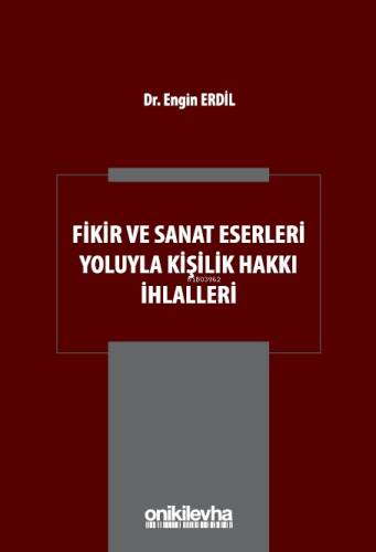 Fikir ve Sanat Eserleri Yoluyla Kişilik Hakkı İhlalleri - 1