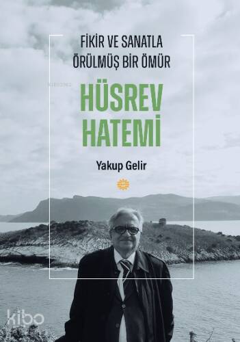 Fikir ve Sanatla Örülmüş Bir Ömür Hüsrev Hatemi - 1