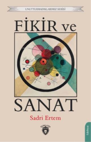 Fikir ve Sanat;Unutturmadıklarımız Serisi - 1