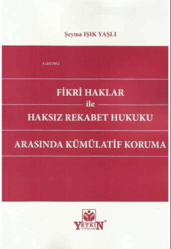 Fikri Haklar İle Haksız Rekabet Hukuku Arasında Kümülatif Koruma - 1