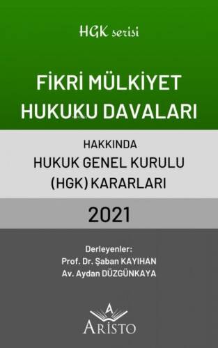 Fikri Mülkiyet Hukuku Davaları Hakkında Hukuk Genel Kurulu Kararları 2021 - 1