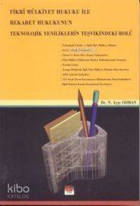 Fikri Mülkiyet Hukuku İle Rekabet Hukuku´nun Teknolojik Yeniliklerin Teşvikindeki Rolü - 1