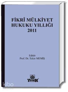 Fikri Mülkiyet Hukuku Yıllığı 2011 - 1