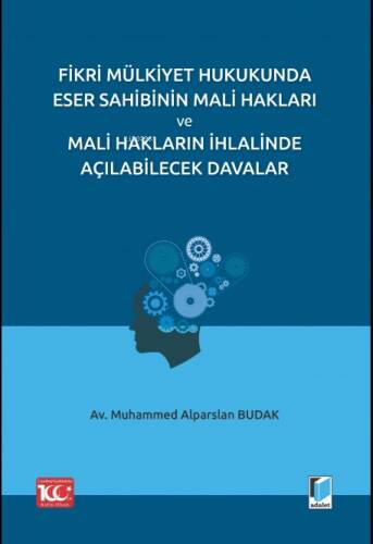 Fikri Mülkiyet Hukukunda Eser Sahibinin Mali Hakları ve Mali Hakların İhlalinde Açılabilecek Davalar - 1