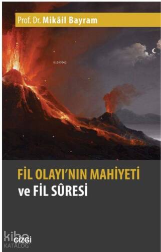 Fil Olayının Mahiyeti ve Fil Suresi - 1