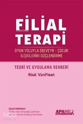 Filial Terapi; Oyun Yoluyla Ebeveyn - Çocuk İlişkilerini Güçlendirme - 1