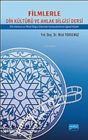 Filimlerle Din Kültürü ve Ahlak Bilgisi Dersi; Din Kültürü ve Ahlak Bilgisi Dersinde Kullanılabilecek Eğitsel Klipler - 1