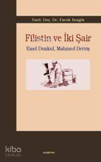 Filistin ve İki Şair; Emel Dunkul, Mahmud Derviş - 1