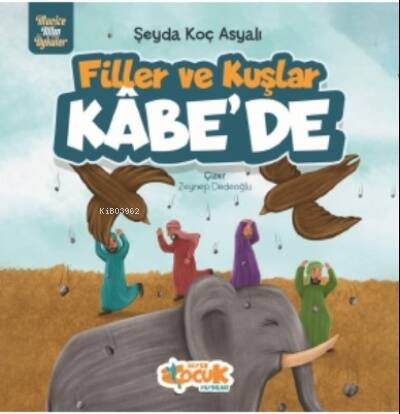 Filler Ve Kuşlar Kâbe'de;Mucize Altın Öyküler - 1