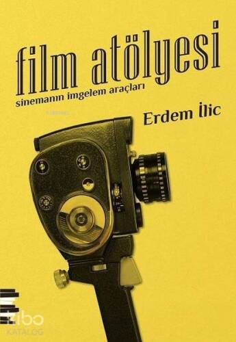 Film Atölyesi; Sinemanın İmgelem Araçları - 1