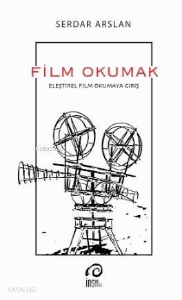 Film Okumak; Eleştirel Film Okumaya Giriş - 1