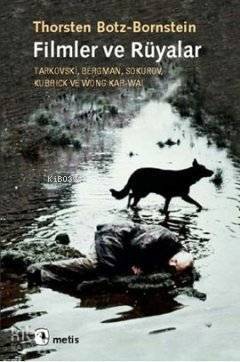 Filmler ve Rüyalar; Tarkovski, Bergman, Sokurov, Kubrick ve Wong Kar-wai - 1