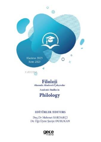 Filoloji Alanında Akademik Çalışmalar Academic Studies in Philology - 1