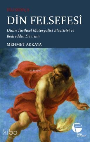 Filozofça Din Felsefesi; Dinin Tarihsel Materyalist Eleştirisi ve Bedreddin Devrimi - 1