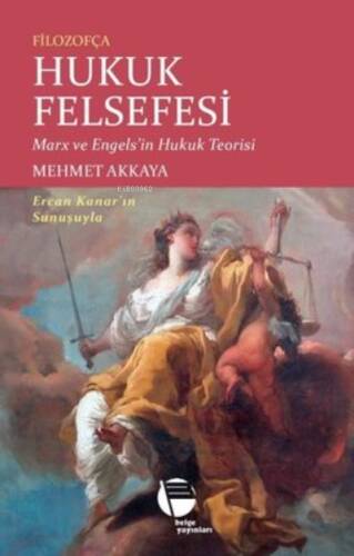 Filozofça Hukuk Felsefesi: Marx ve Engels'in Hukuk Teorisi - 1