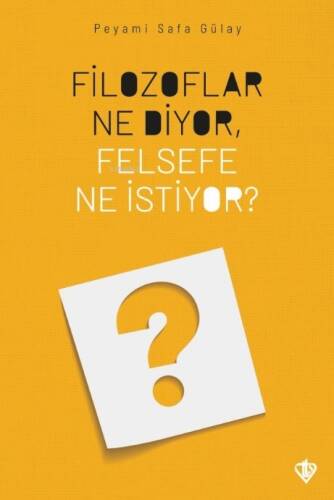 Filozoflar Ne Diyor, Felsefe Ne İstiyor? - 1