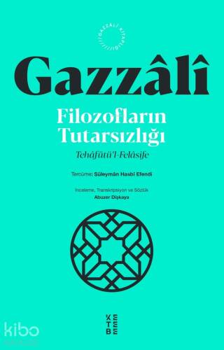 Filozofların Tutarsızlığı;Tehâfütü’l-Felâsife - 1