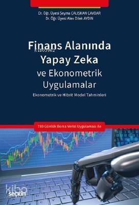 Finans Alanında Yapay Zeka ve Ekonometrik Uygulamalar - 1