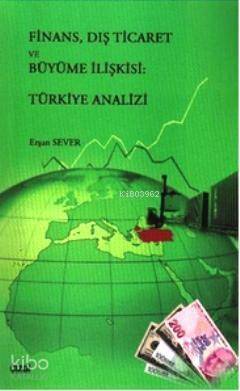 Finans Dış Ticaret ve Büyüme İlişkisi Türkiye Analizi - 1