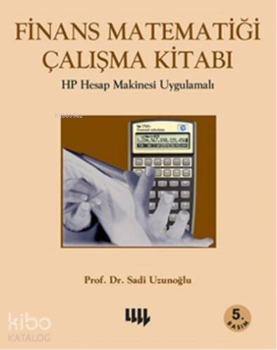 Finans Matematiği Çalışma Kitabı;HP Hesap Makinesi Uygulamalı - 1