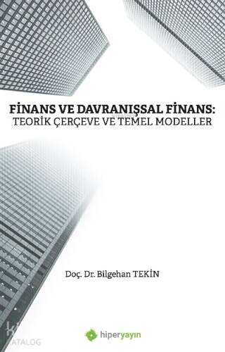 Finans ve Davranışsal Finans: Teorik Çerçeve ve Temel Modeller - 1