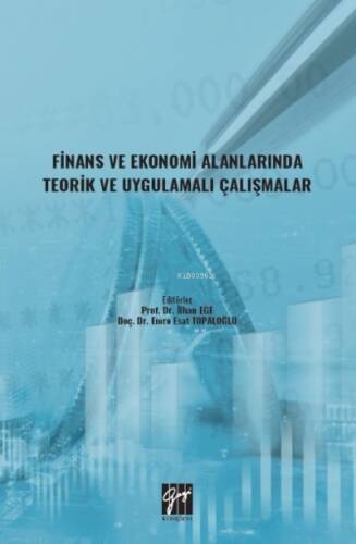 Finans ve Ekonomi Alanlarında Teorik ve Uygulamalı Çalışmalar - 1