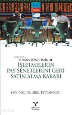 Finans Yönetiminde İşletmelerin Pay Senetlerini Geri Satın Alma Kararı - 1