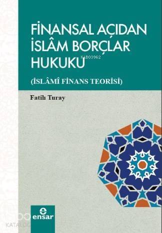 Finansal Açıdan İslam Borçlar Hukuku; İslami Finans Teorisi - 1